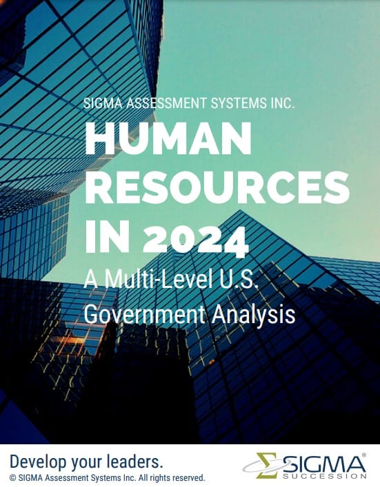 Human Resources in 2024: A Multi-Level U.S. Government Analysis from SIGMA Assessment Systems.